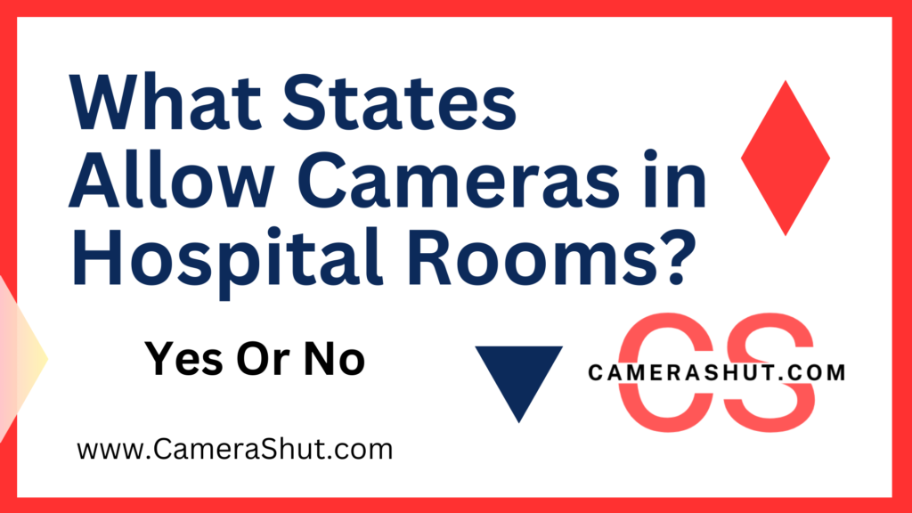 What States Allow Cameras in Hospital Rooms?