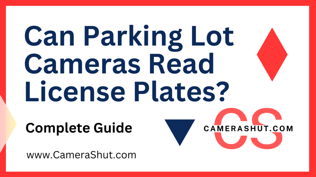 Can Parking Lot Cameras Read License Plates?