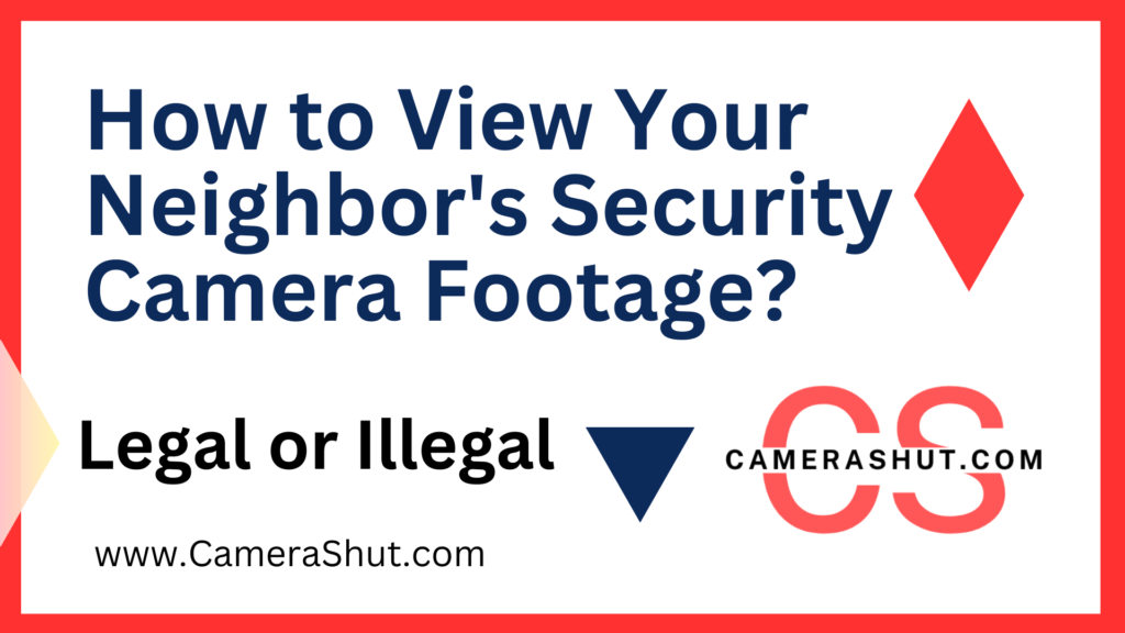 How to View Your Neighbor's Security Camera Footage?