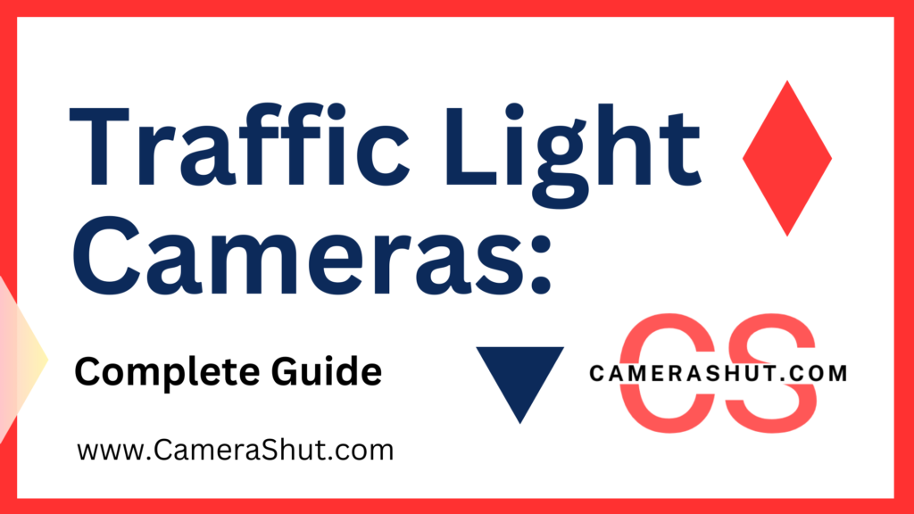 Traffic Light Cameras: A Comprehensive Guide