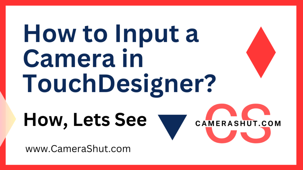 How to Input a Camera in TouchDesigner?