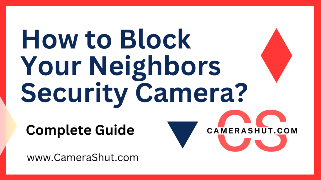 How to Block Your Neighbors Security Camera