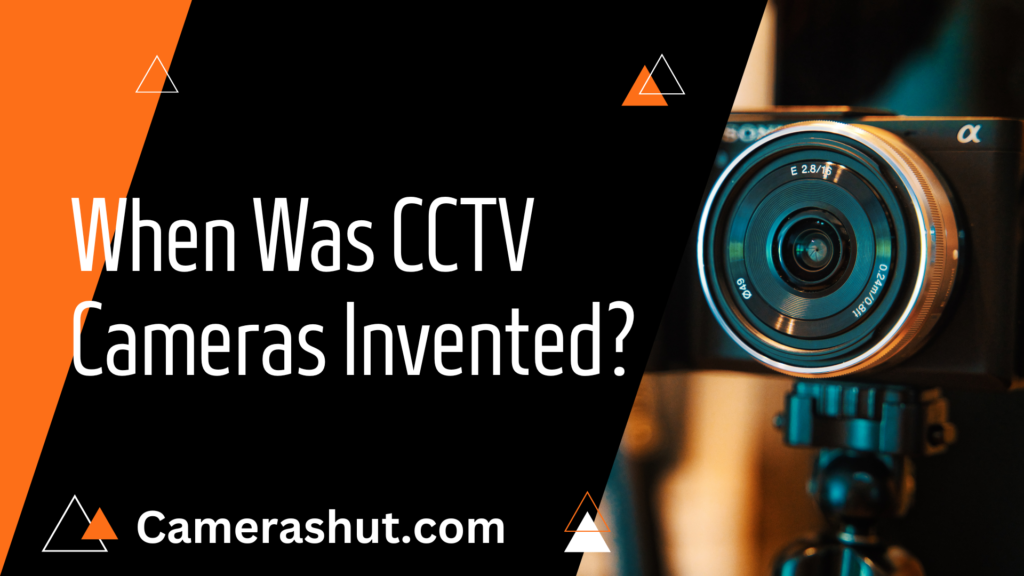 When Was CCTV Cameras Invented?